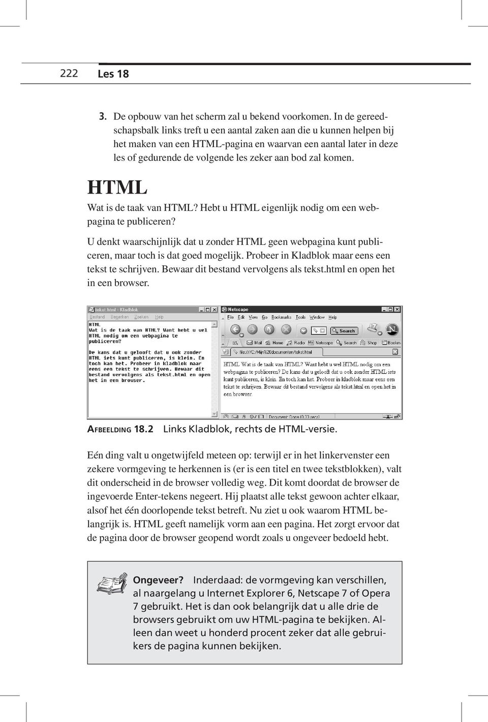 komen. HTML Wat is de taak van HTML? Hebt u HTML eigenlijk nodig om een webpagina te publiceren?