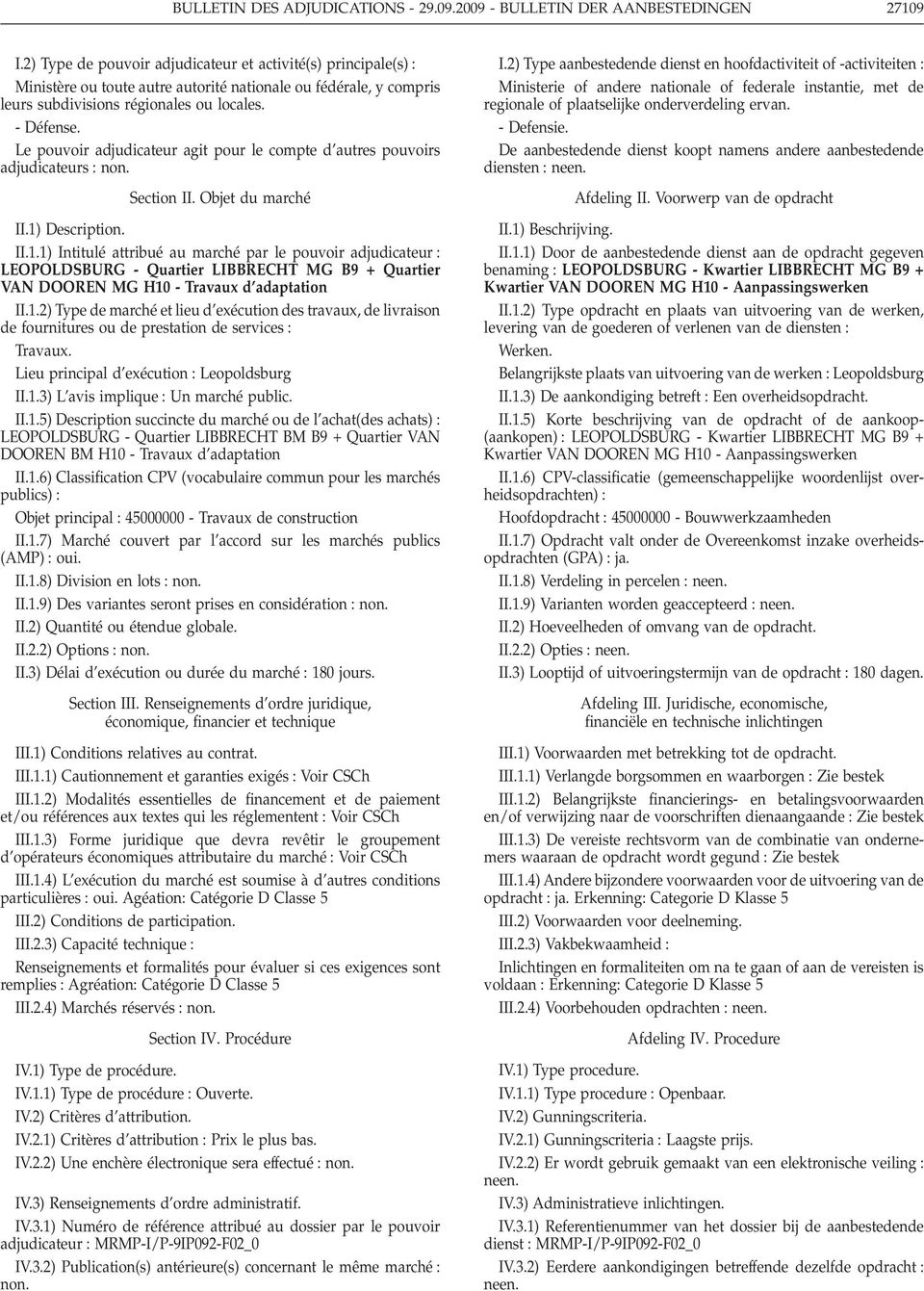 Le pouvoir adjudicateur agit pour le compte d autres pouvoirs adjudicateurs non. Section II. Objet du marché II.1)