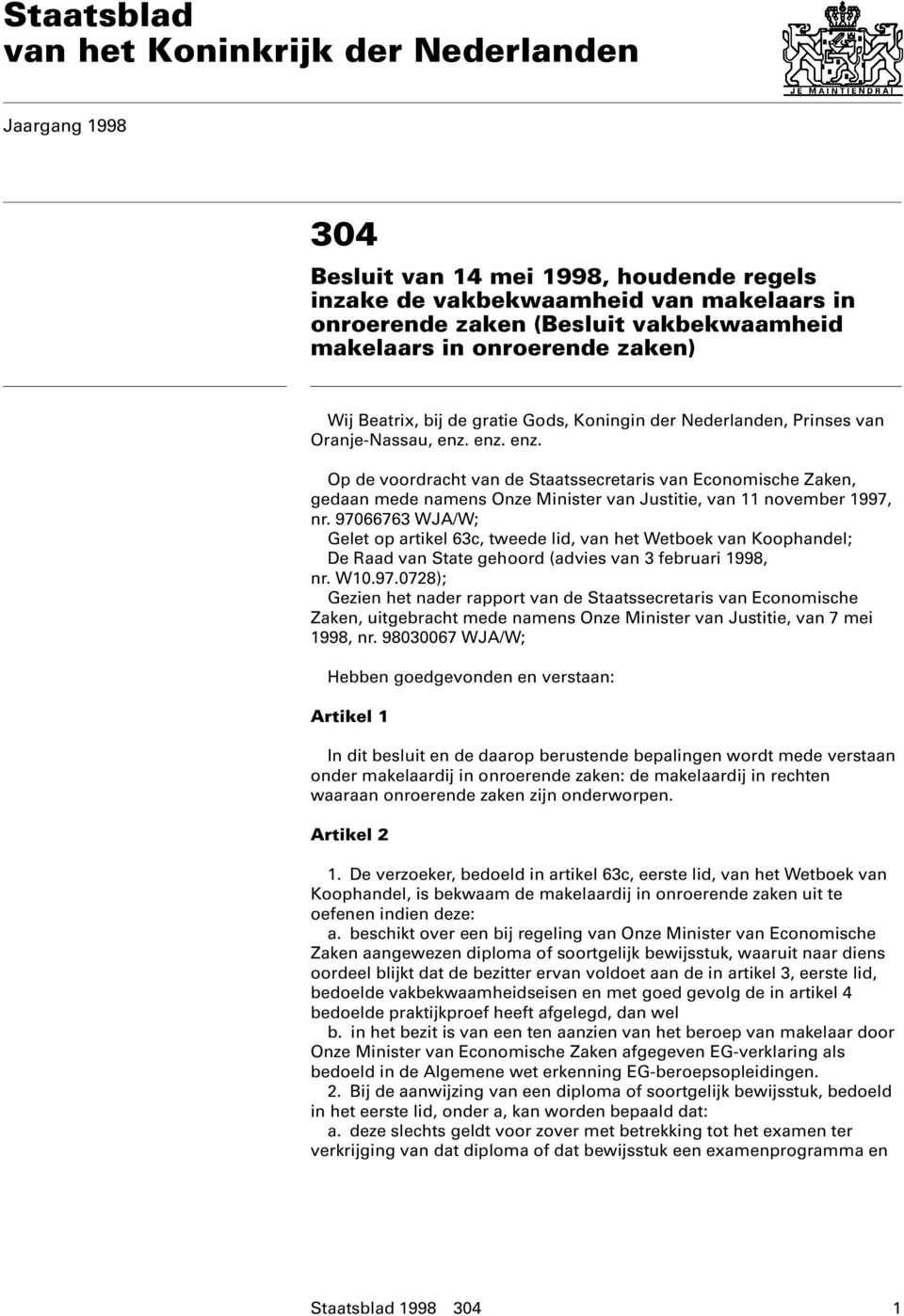 enz. enz. Op de voordracht van de Staatssecretaris van Economische Zaken, gedaan mede namens Onze Minister van Justitie, van 11 november 1997, nr.