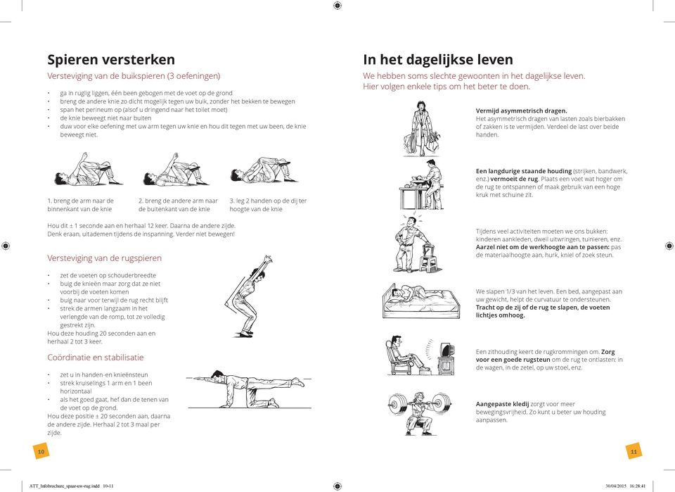 niet. In het dagelijkse leven We hebben soms slechte gewoonten in het dagelijkse leven. Hier volgen enkele tips om het beter te doen. Vermijd asymmetrisch dragen.