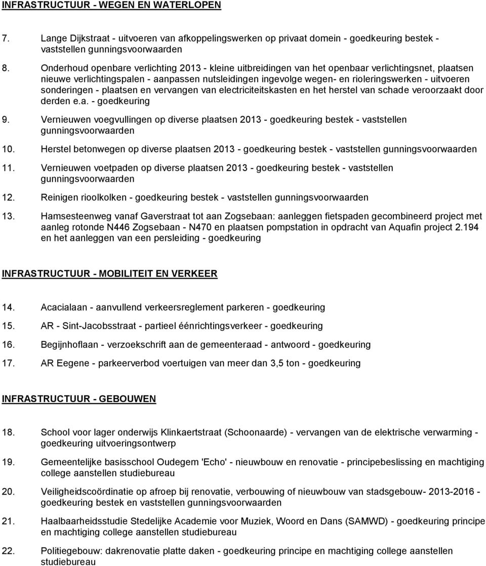 uitvoeren sonderingen - plaatsen en vervangen van electriciteitskasten en het herstel van schade veroorzaakt door derden e.a. - goedkeuring 9.