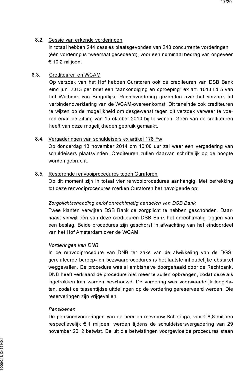 1013 lid 5 van het Wetboek van Burgerlijke Rechtsvordering gezonden over het verzoek tot verbindendverklaring van de WCAM-overeenkomst.