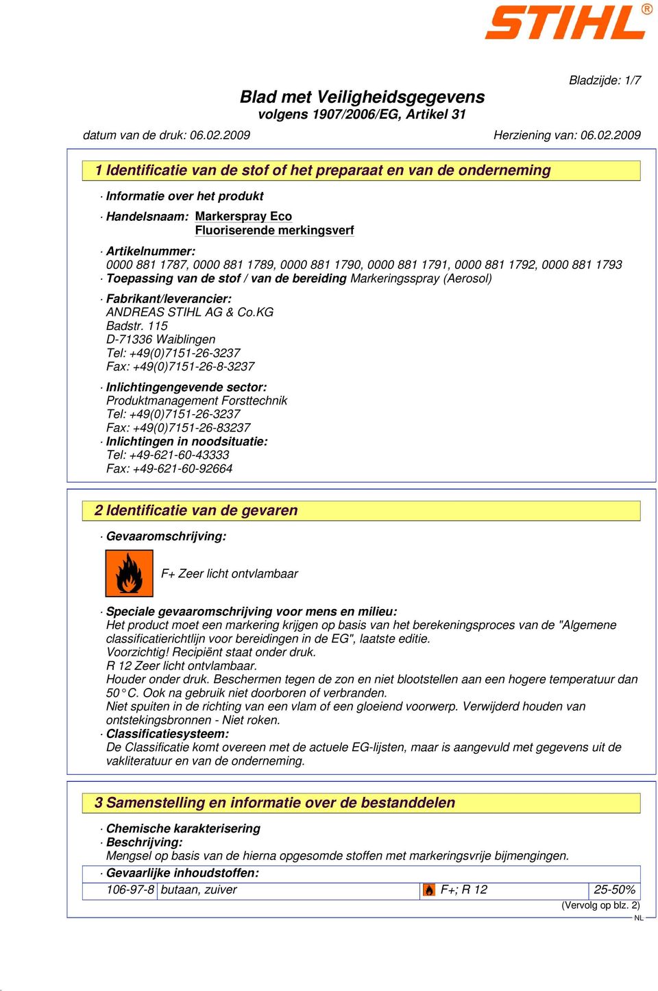 115 D-71336 Waiblingen Tel: +49(0)7151-26-3237 Fax: +49(0)7151-26-8-3237 Inlichtingengevende sector: Produktmanagement Forsttechnik Tel: +49(0)7151-26-3237 Fax: +49(0)7151-26-83237 Inlichtingen in