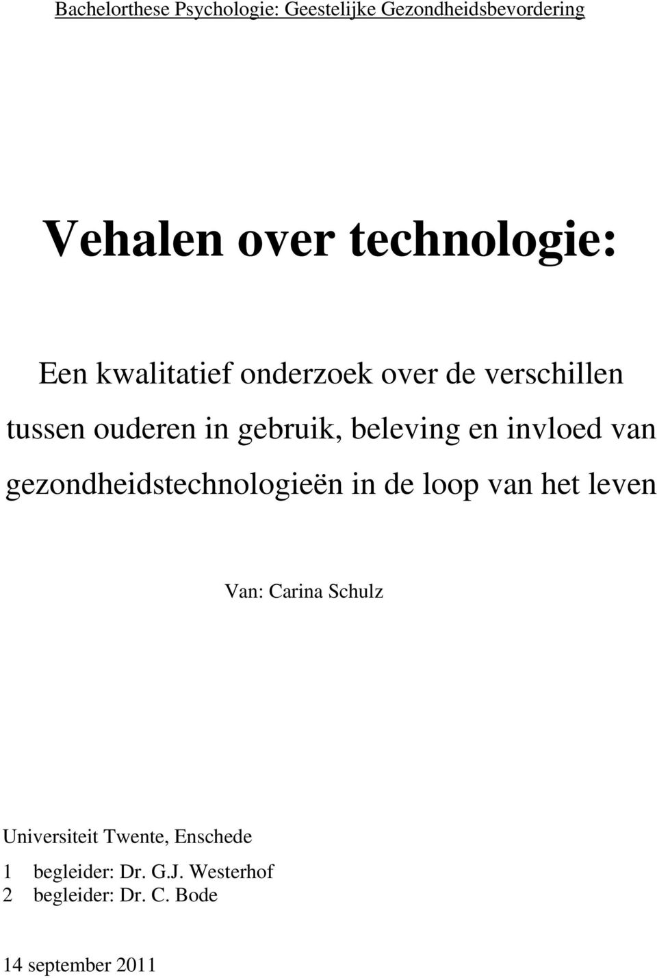 invloed van gezondheidstechnologieën in de loop van het leven Van: Carina Schulz