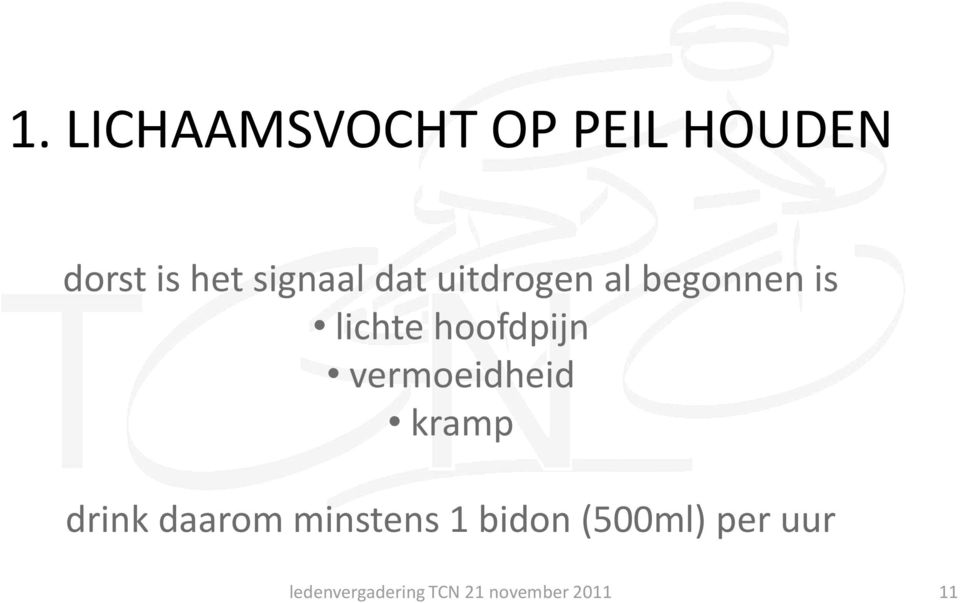 hoofdpijn vermoeidheid kramp drink daarom minstens