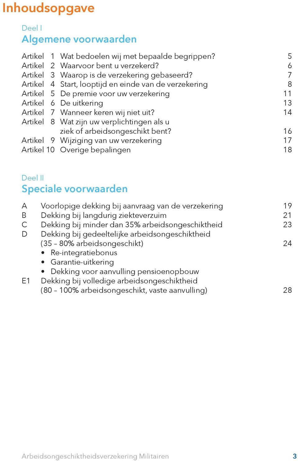 14 Artikel 8 Wat zijn uw verplichtingen als u ziek of arbeidsongeschikt bent?