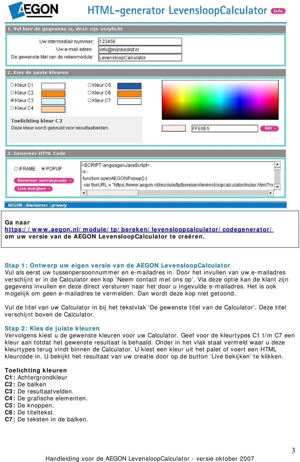 Door het invullen van uw e-mailadres verschijnt er in de Calculator een kop Neem contact met ons op.