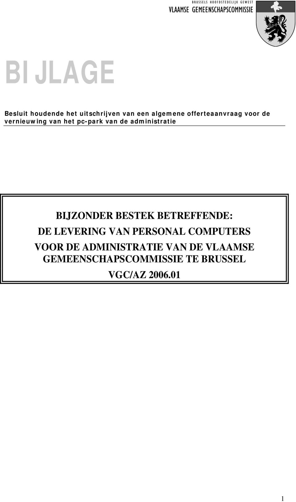 administratie BIJZONDER BESTEK BETREFFENDE: DE LEVERING VAN PERSONAL