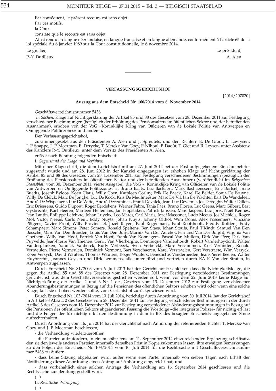 Le greffier, Le président, P.-Y. Dutilleux A. Alen VERFASSUNGSGERICHTSHOF Auszug aus dem Entscheid Nr. 160/2014 vom 6.