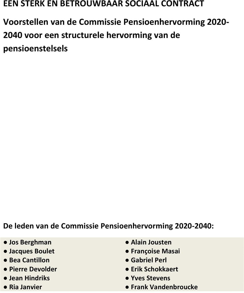 Pensioenhervorming 2020-2040: Jos Berghman Jacques Boulet Bea Cantillon Pierre Devolder Jean