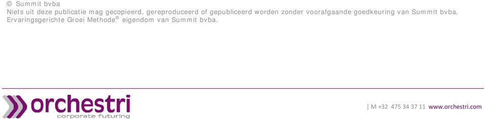 zonder voorafgaande goedkeuring van Summit bvba.