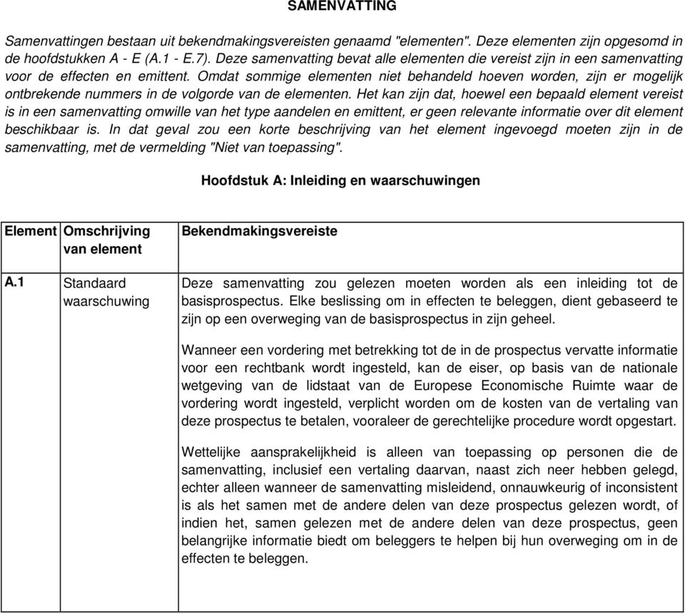 Omdat sommige en niet behandeld hoeven worden, zijn er mogelijk ontbrekende nummers in de volgorde van de en.