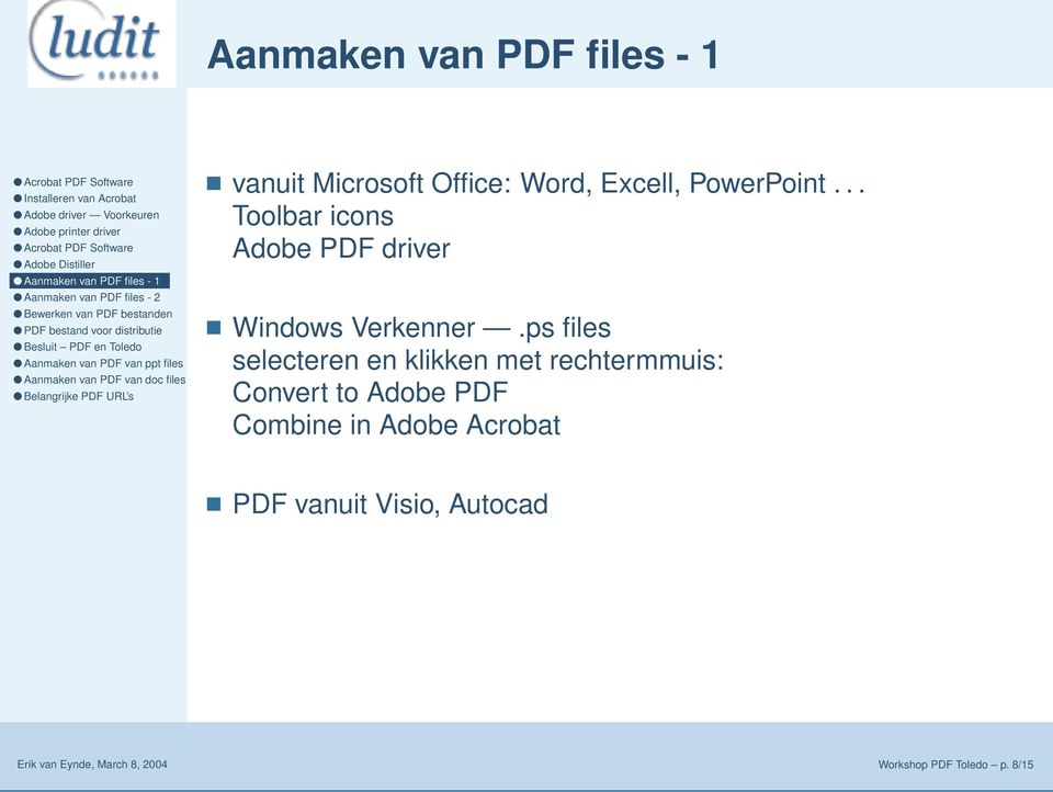 ps files selecteren en klikken met rechtermmuis: Convert to Adobe PDF