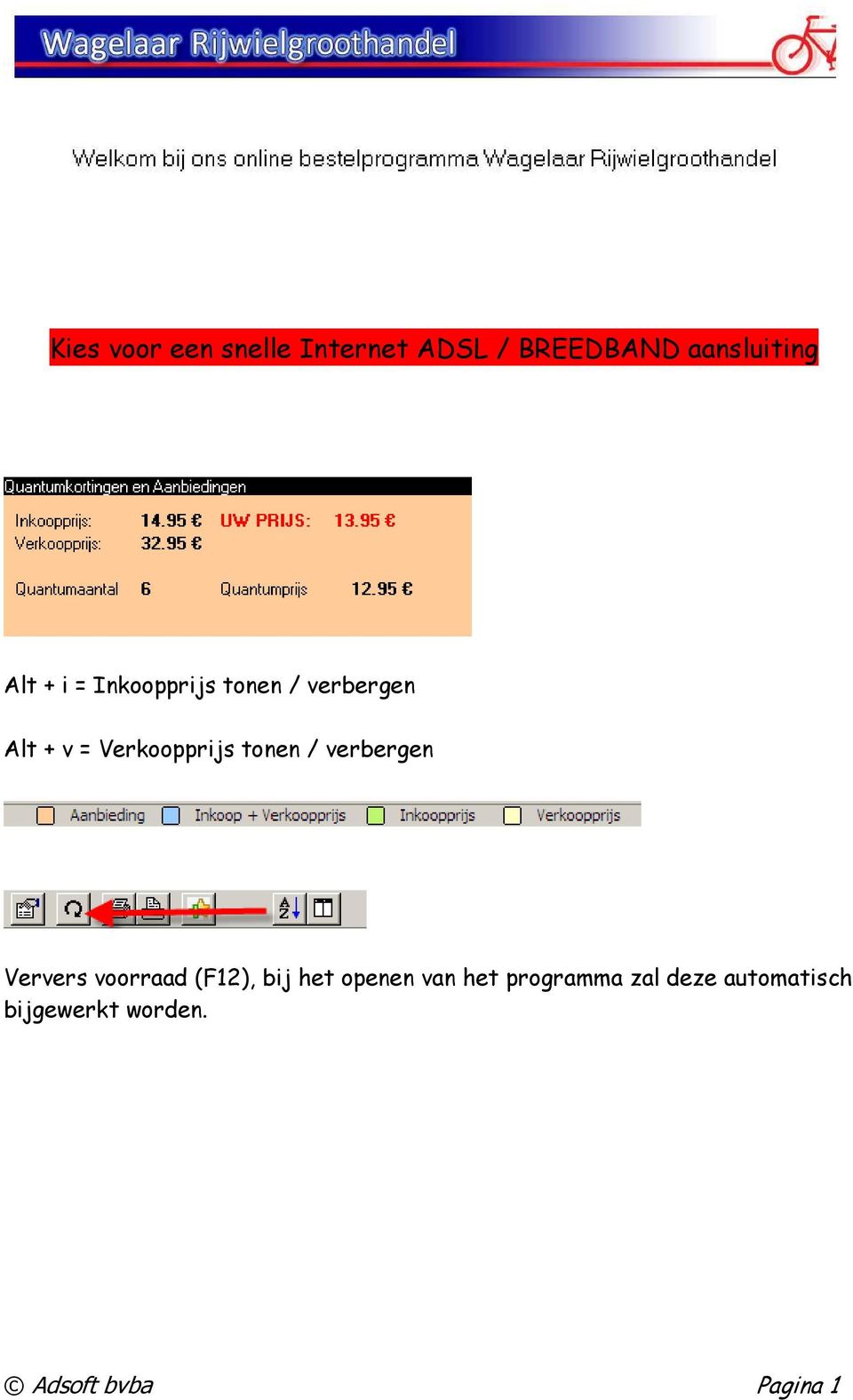 verbergen Ververs voorraad (F12), bij het openen van het