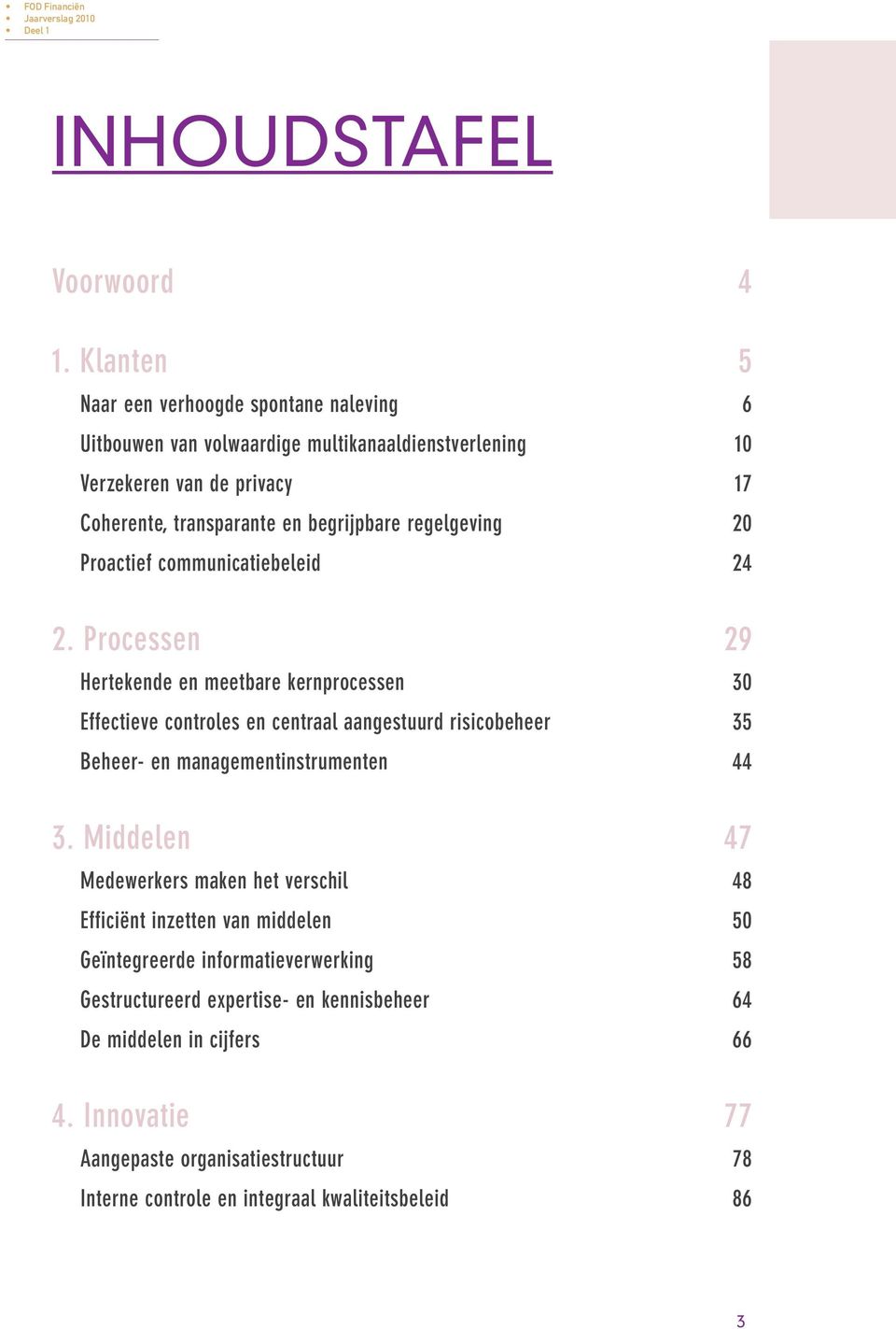 regelgeving 20 Proactief communicatiebeleid 24 2.