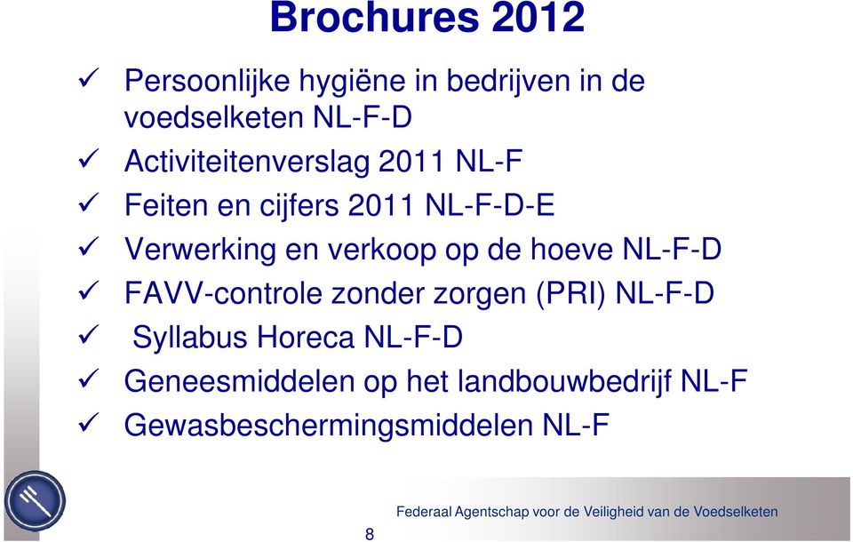 verkoop op de hoeve NL-F-D FAVV-controle zonder zorgen (PRI) NL-F-D Syllabus