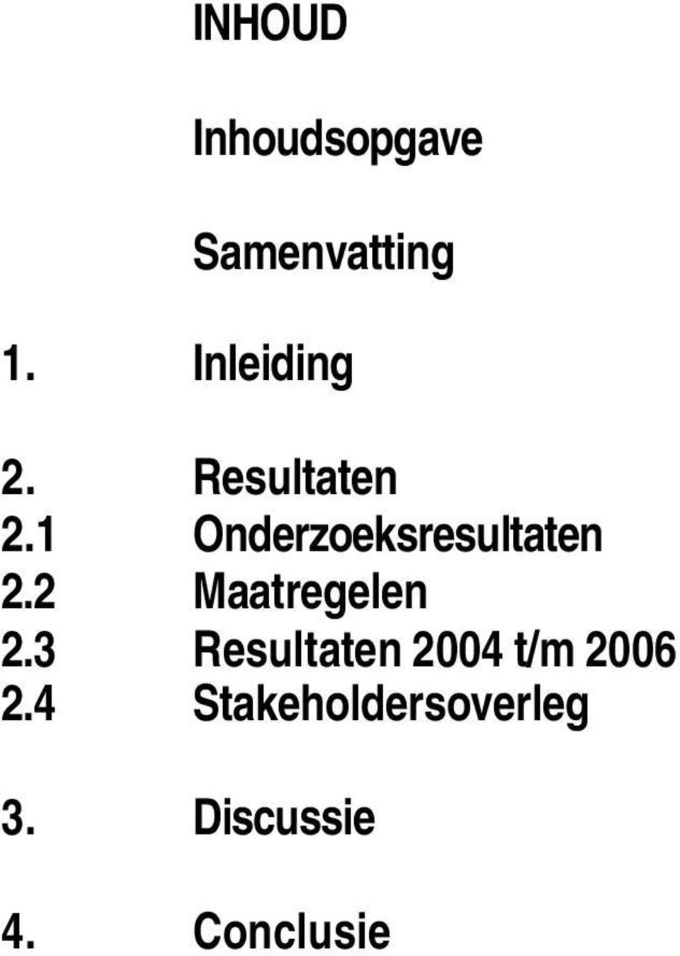 1 Onderzoeksresultaten 2.2 Maatregelen 2.