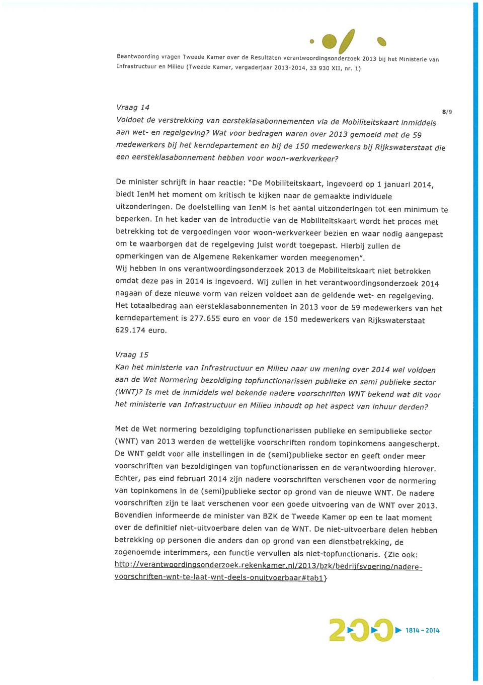 en Milieu (Tweede Kamer, vergaderjaar 013-014, 33 930 XII, nr. 1) 181I - htt : //verantwoordingsonderzoek. rekenkamer.