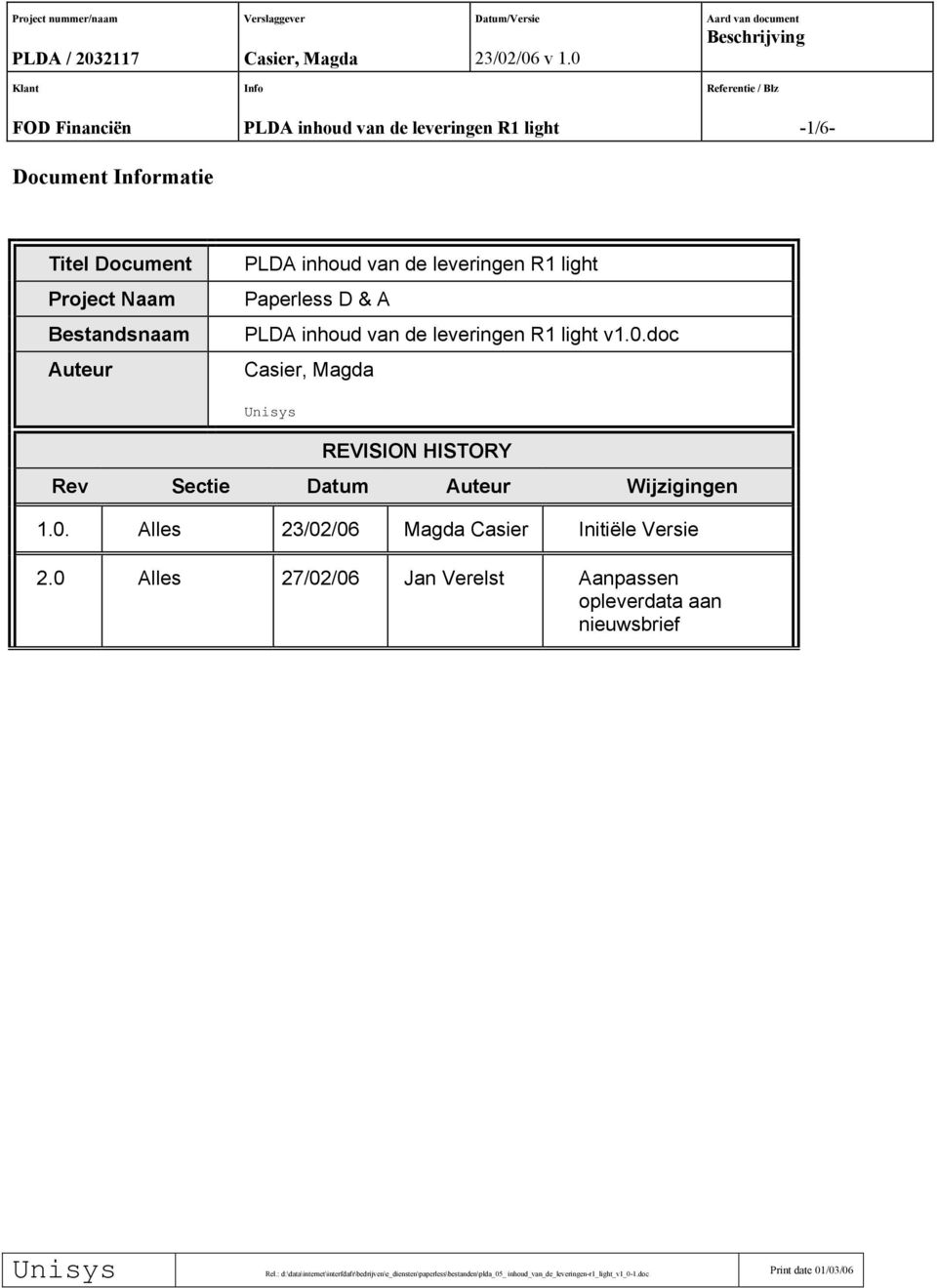 doc Casier, Magda Unisys REVISION HISTORY Rev Sectie Datum Auteur