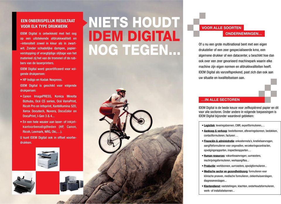 IDEM Digital werd gecertificeerd voor volgende drukpersen: HP Indigo en Kodak Nexpress.