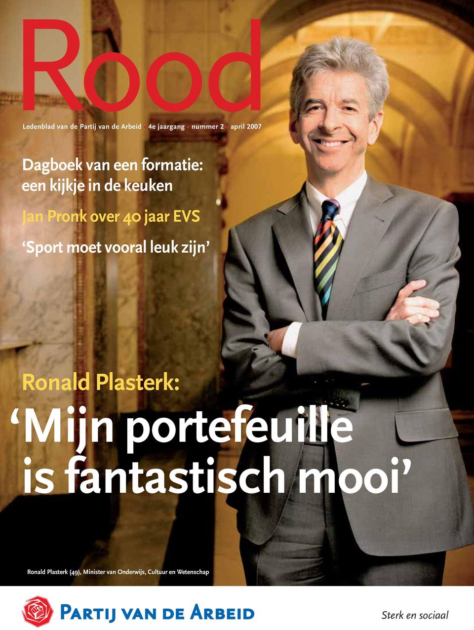 Sport moet vooral leuk zijn Ronald Plasterk: Mijn portefeuille is fantastisch