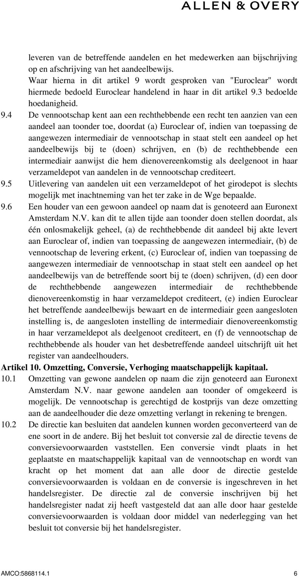 wordt gesproken van "Euroclear" wordt hiermede bedoeld Euroclear handelend in haar in dit artikel 9.