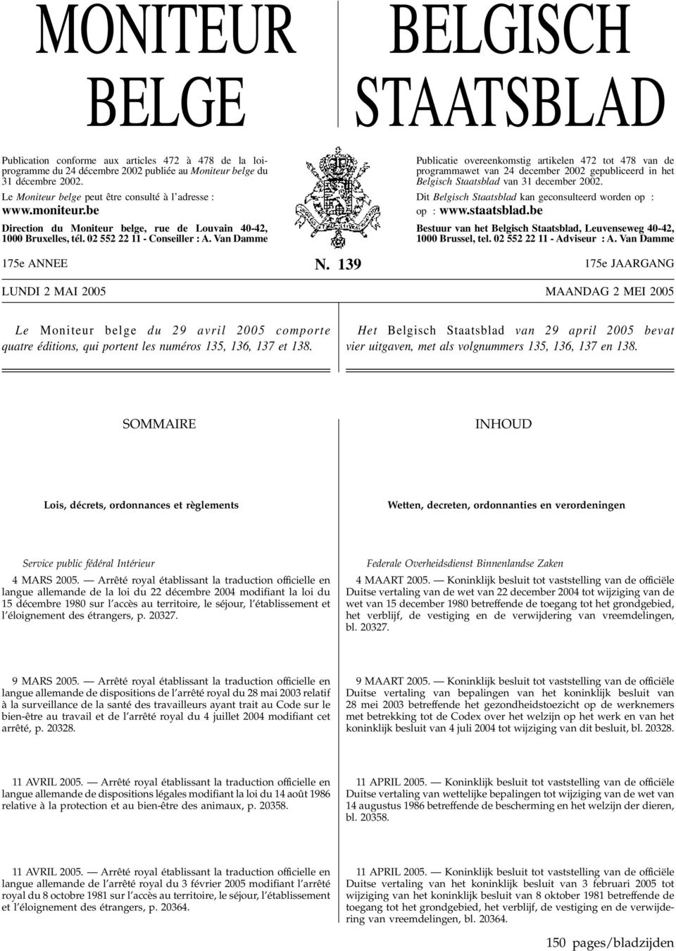 Van Damme Publicatie overeenkomstig artikelen 472 tot 478 van de programmawet van 24 december 2002 gepubliceerd in het Belgisch Staatsblad van 31 december 2002.