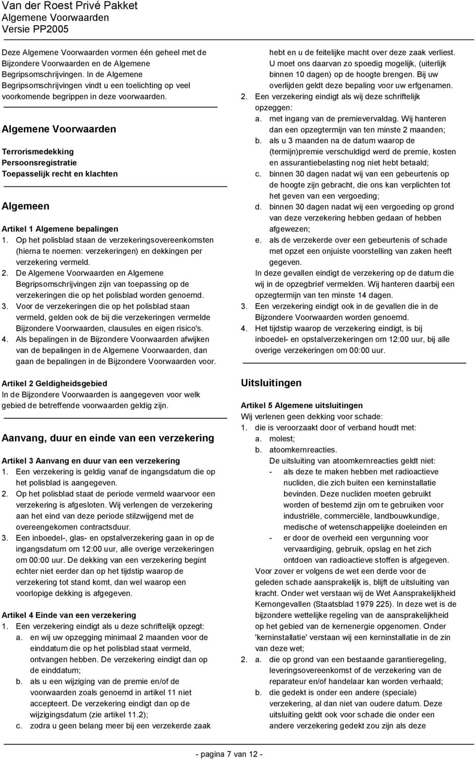 Terrorismedekking Persoonsregistratie Toepasselijk recht en klachten Algemeen Artikel 1 Algemene bepalingen 1.