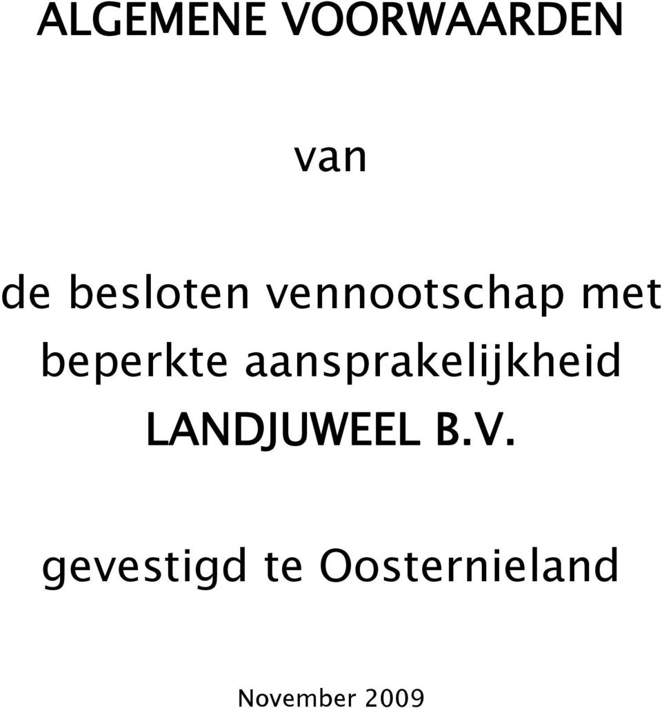 aansprakelijkheid LANDJUWEEL B.V.