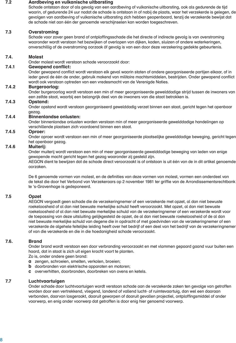 der genoemde verschijnselen kan worden toegeschreven. 7.