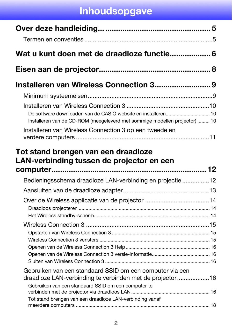 .. 10 Installeren van de CD-ROM (meegeleverd met sommige modellen projector)... 10 Installeren van Wireless Connection 3 op een tweede en verdere computers.