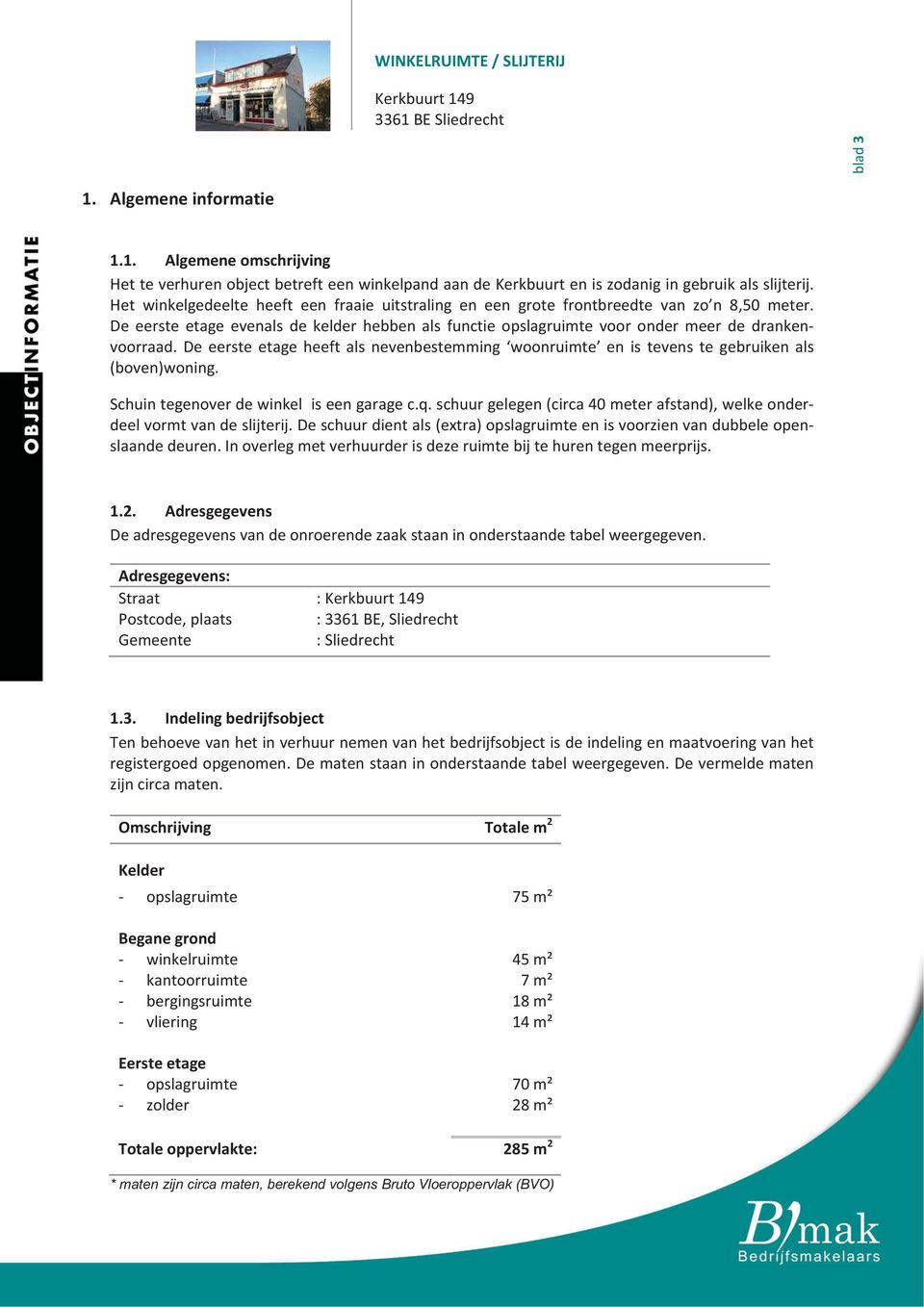 De eerste etage heeft als nevenbestemming woonruimte en is tevens te gebruiken als (boven)woning. Schuintegenoverdewinkeliseengaragec.q.