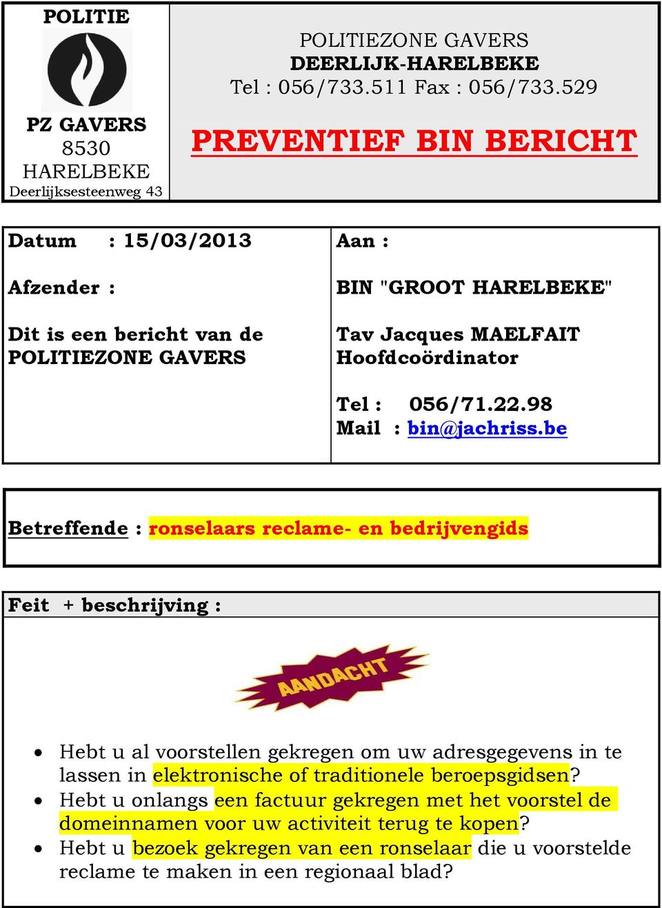 056/71.22.98 Mail : bin@jachriss.