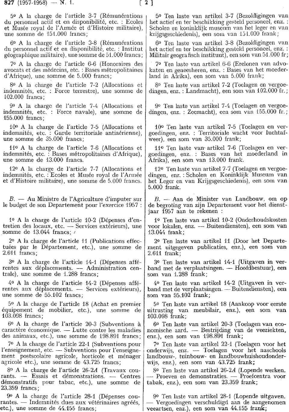 000 francs; 7 A la charge de l'article 6-6 (Honoraires des avocats et des médecins, etc. : Bases métropolitaines d'afrique), une somme de 5.