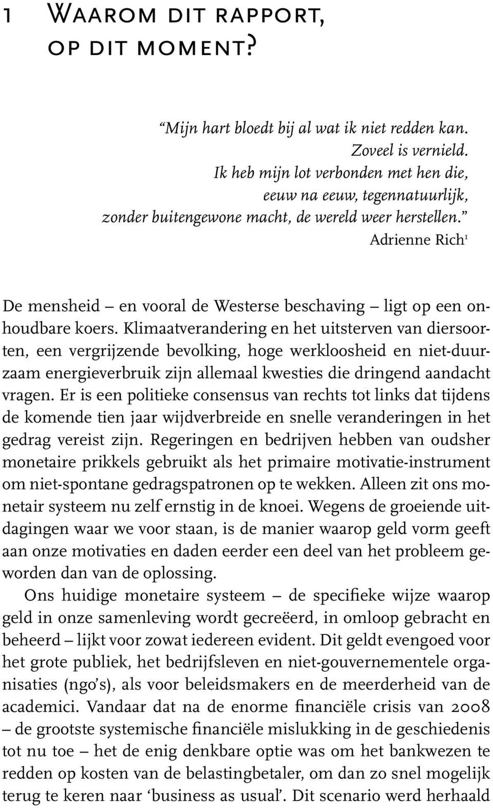 Adrienne Rich 1 De mensheid en vooral de Westerse beschaving ligt op een onhoudbare koers.