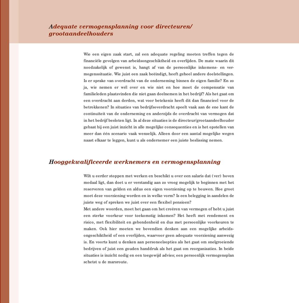 Is er sprake van overdracht van de onderneming binnen de eigen familie?