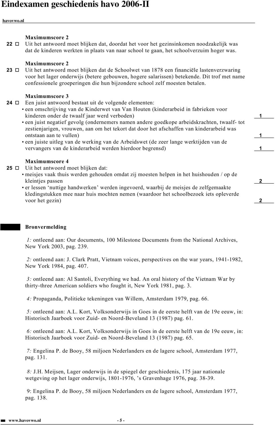 Dit trof met name confessionele groeperingen die hun bijzondere school zelf moesten betalen.