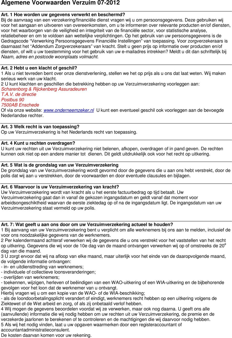 sector, voor statistische analyse, relatiebeheer en om te voldoen aan wettelijke verplichtingen.