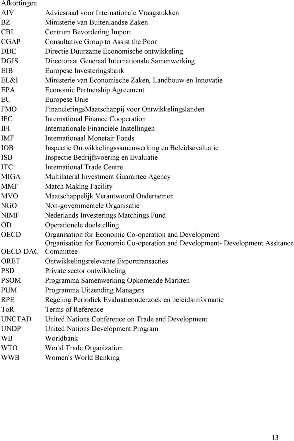 Samenwerking Europese Investeringsbank Ministerie van Economische Zaken, Landbouw en Innovatie Economic Partnership Agreement Europese Unie FinancieringsMaatschappij voor Ontwikkelingslanden