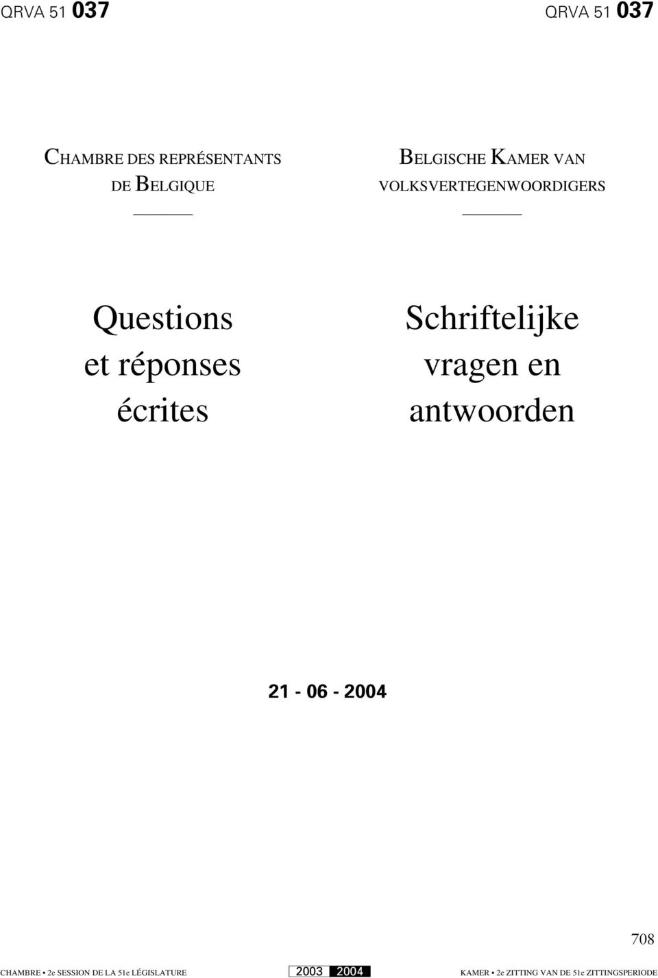 VAN VOLKSVERTEGENWOORDIGERS Questions et