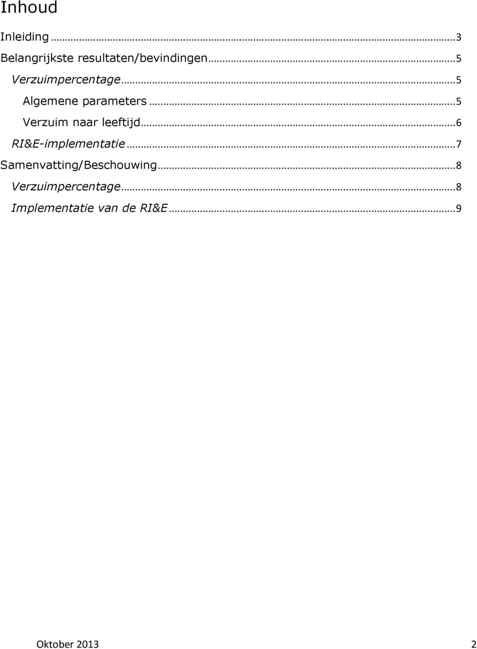 .. 5 Verzuim naar leeftijd... 6 RI&E-implementatie.