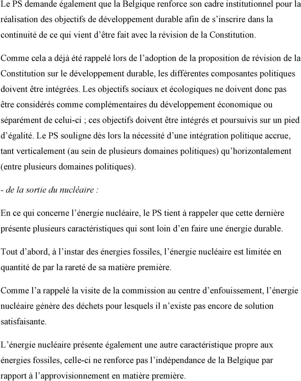 Comme cela a déjà été rappelé lors de l adoption de la proposition de révision de la Constitution sur le développement durable, les différentes composantes politiques doivent être intégrées.