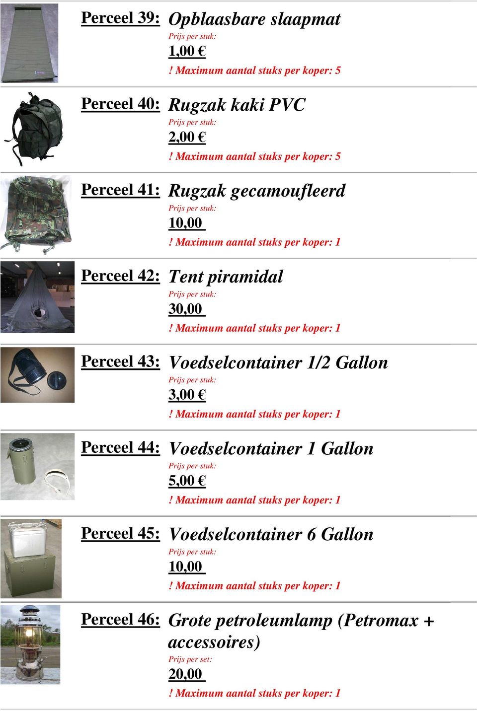 1/2 Gallon Perceel 44: Voedselcontainer 1 Gallon Perceel 45: Voedselcontainer 6