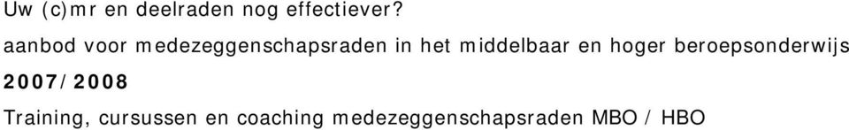 middelbaar en hoger beroepsonderwijs 2007/2008