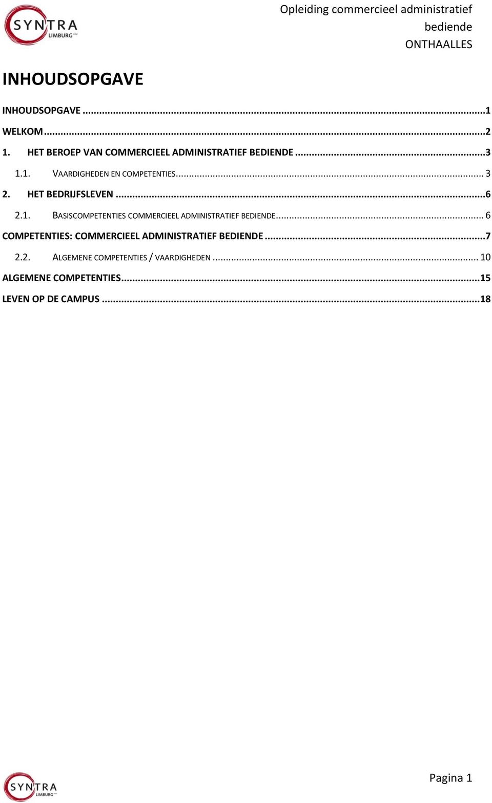 .. 6 COMPETENTIES: COMMERCIEEL ADMINISTRATIEF BEDIENDE...7 2.