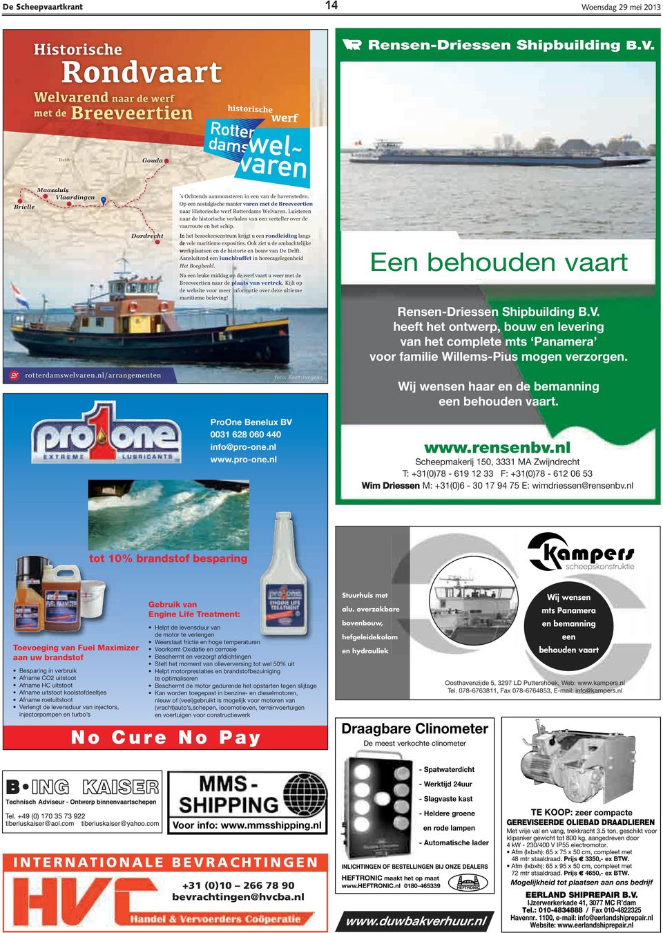 ProOne Benelux BV 0031 628 060 440 info@pro-one.nl www.pro-one.nl www.rensenbv.