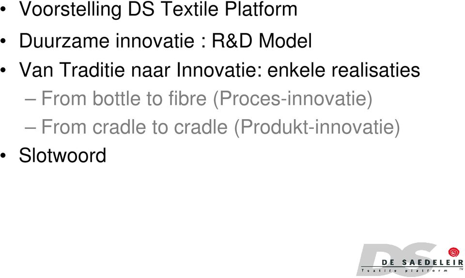 enkele realisaties From bottle to fibre