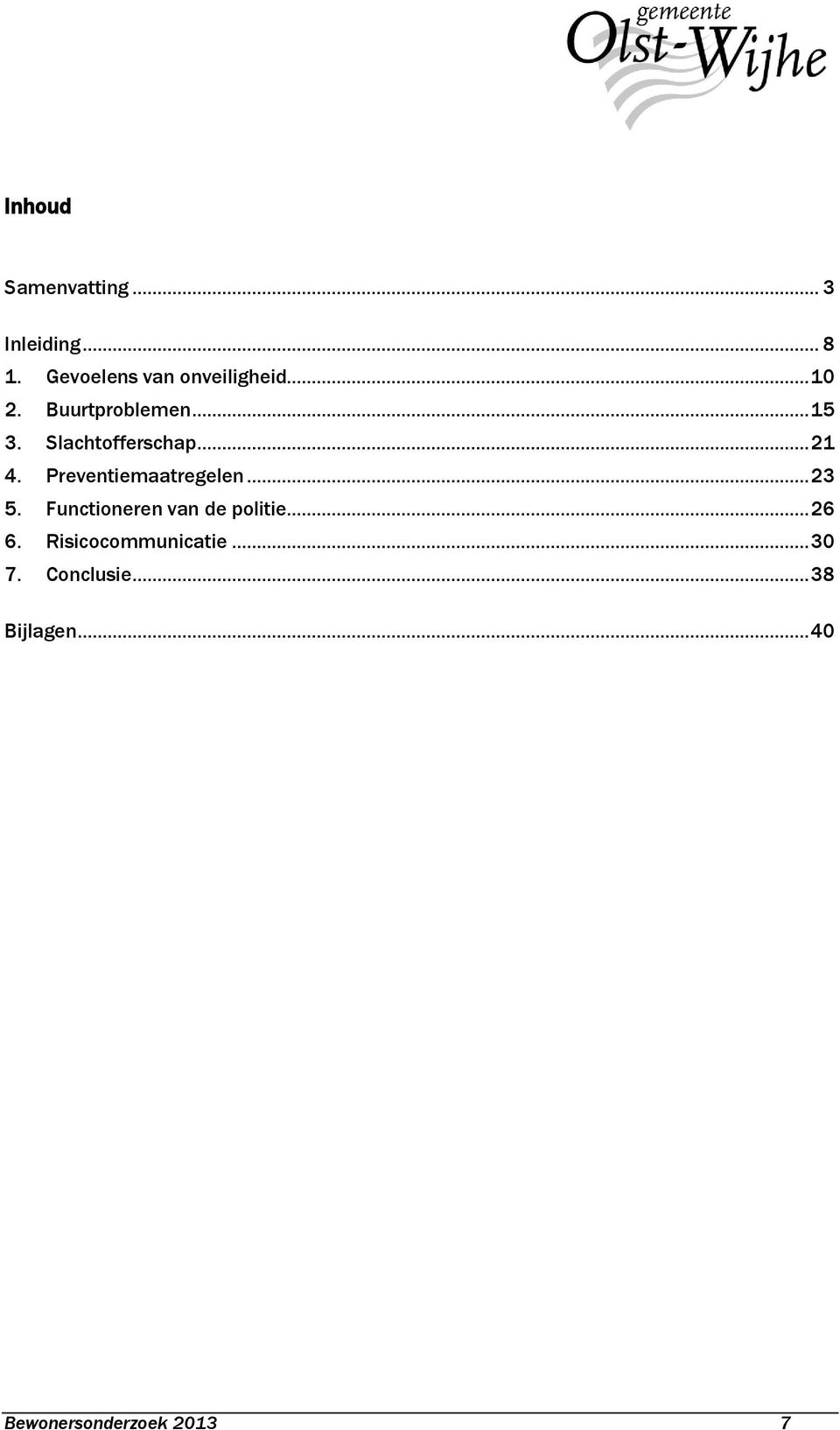 Preventiemaatregelen... 23 5. Functioneren van de politie... 26 6.