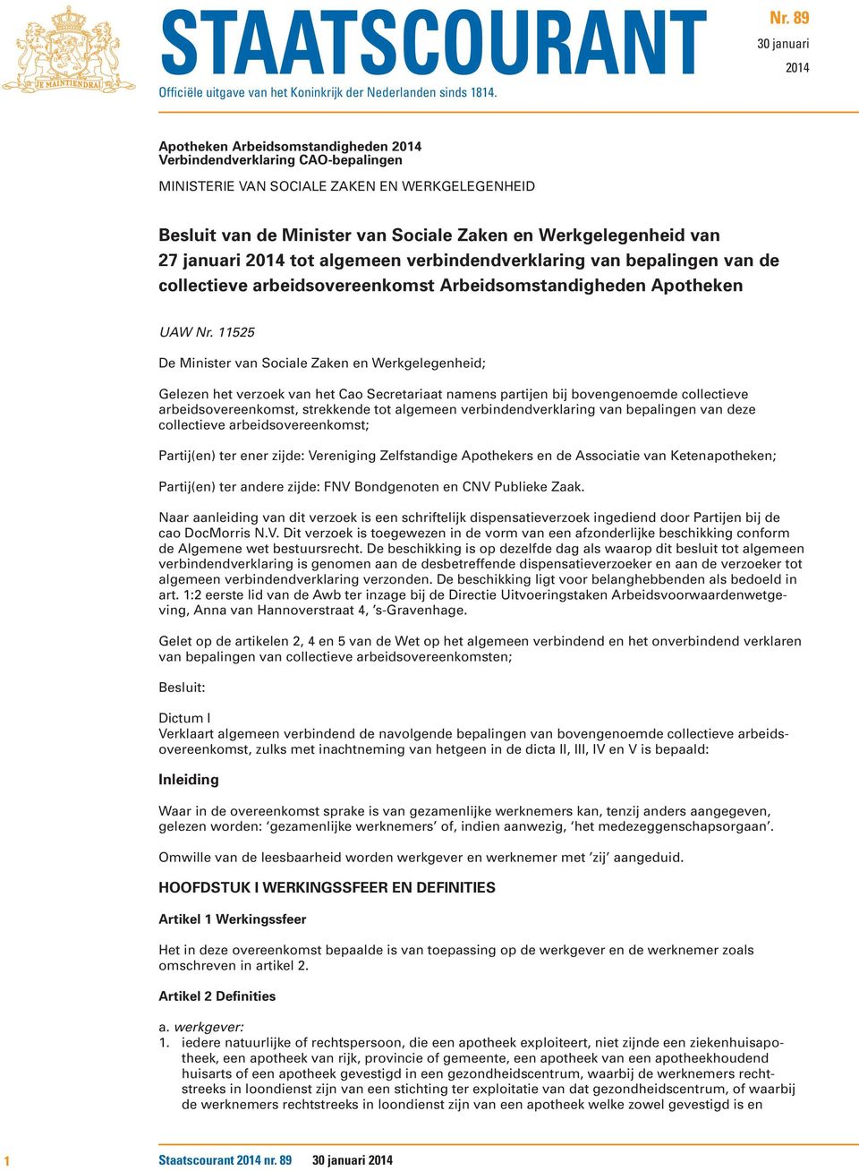 Werkgelegenheid van 27 januari 2014 tot algemeen verbindendverklaring van bepalingen van de collectieve arbeidsovereenkomst Arbeidsomstandigheden Apotheken UAW Nr.