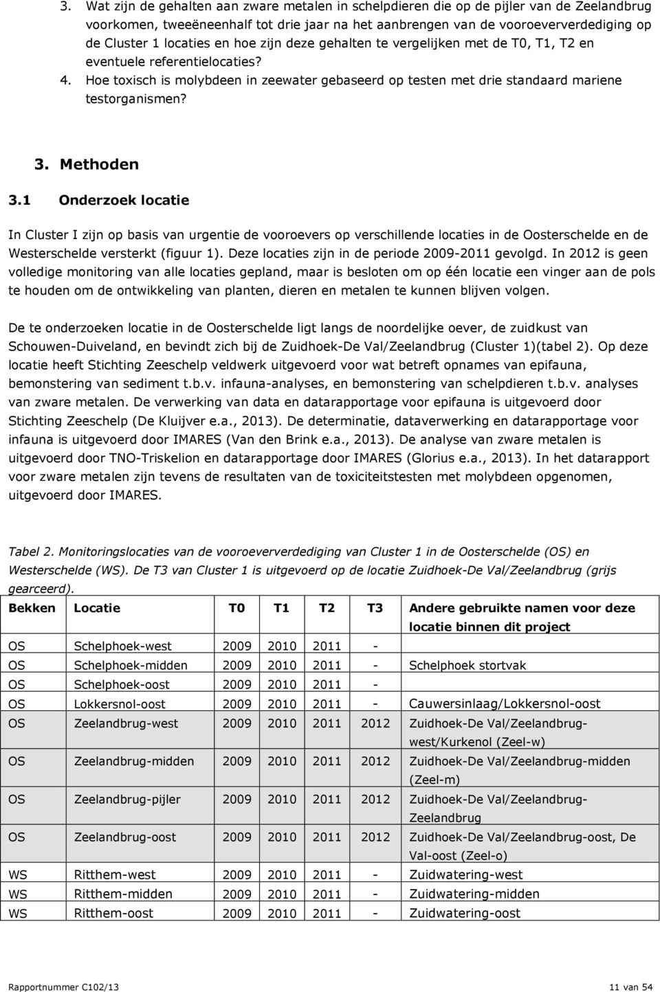 Hoe toxisch is molybdeen in zeewater gebaseerd op testen met drie standaard mariene testorganismen? 3. Methoden 3.